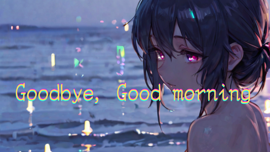Goodbye, Good morning（楽曲権利買取り）